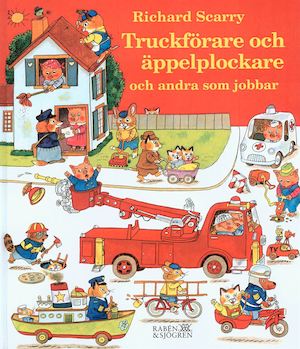 Truckförare och äppelplockare och andra som jobbar / Richard Scarry ; svensk text: Gallie Eng