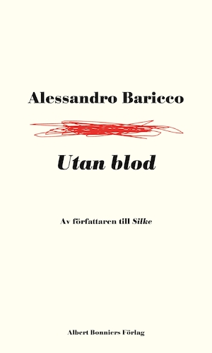 Utan blod / Alessandro Baricco ; översättning av Viveca Melander