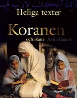 Koranen och islam / Anita Ganeri ; [faktagranskare: Gudmar Anéer ; översättare: Katharina Lyckow Williams ; illustrations: Tracy Fennell]