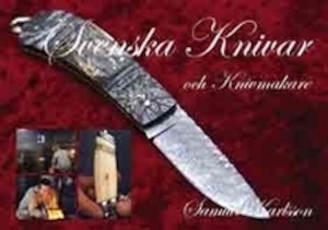 Svenska knivar och knivmakare / Samuel Karlsson