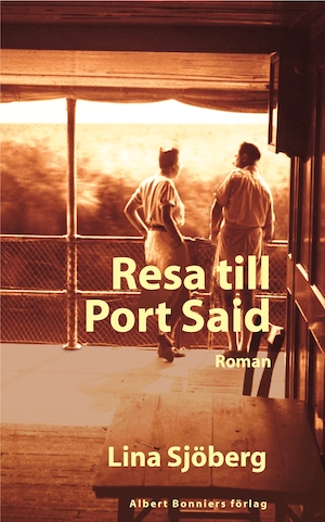 Resa till Port Said : roman / Lina Sjöberg