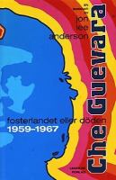Che Guevara: Fosterlandet eller döden : 1959-1967