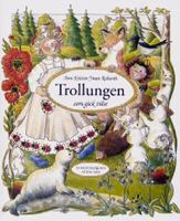 Trollungen som gick vilse : en bok för finurliga barn och deras vuxna / Ann-Kristin Yman Robarth