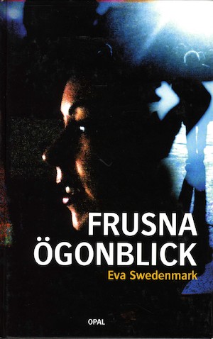 Frusna ögonblick / Eva Swedenmark