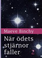 När ödets stjärnor faller / Maeve Binchy ; [översättning: Synnöve Olsson]. D. 2