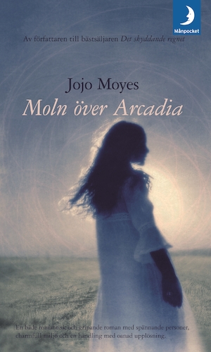 Moln över Arcadia / Jojo Moyes ; översättning: Ann Björkhem