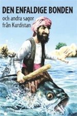 Den enfaldige bonden och andra sagor från Kurdistan