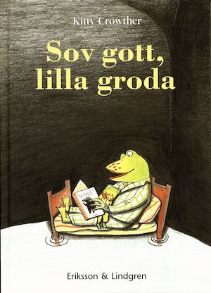 Sov gott, lilla groda / Kitty Crowther ; svensk text av Karin Nyman
