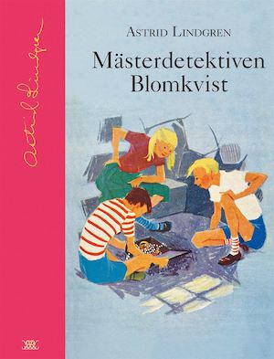 Mästerdetektiven Blomkvist / Astrid Lindgren ; illustrationer av Eva Laurell