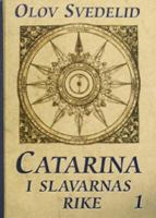 Catarina i slavarnas rike / Olov Svedelid. D. 1