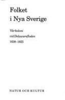 Folket i Nya Sverige : vår koloni vid Delawarefloden 1638-1655 / Alf Åberg
