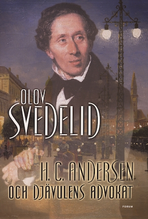 H. C. Andersen och djävulens advokat : roman / Olov Svedelid