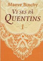 Vi ses på Quentins / Maeve Binchy ; [översättning: Synnöve Olsson]. 1