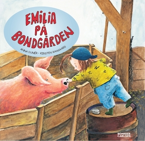 Emilia på bondgården / Anna Dunér, Kirsten Raagaard