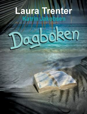 Dagboken / Laura Trenter & Katrin Jakobsen