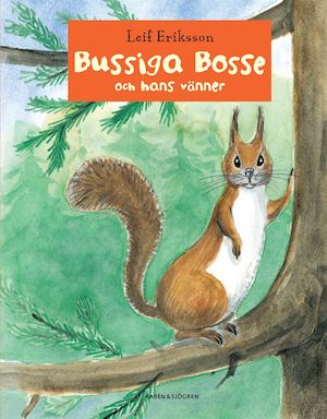 Bussiga Bosse och hans vänner / Leif Eriksson