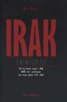 Irak - 25 hemligheter : vad låg bakom krigen i Irak : Iraks roll i amerikansk och fransk politik 1970-2005 / Erik Pierre
