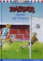 Kasper spelar på Stadion / Jørn Jensen, Jon Ranheimsæter ; svensk översättning av Helena Bross