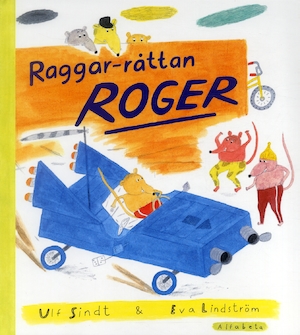 Raggar-råttan Roger / Ulf Sindt & Eva Lindström