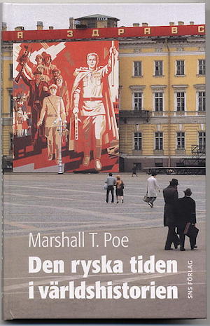 Den ryska tiden i världshistorien / Marshall T. Poe ; översättning: Anders Björnsson