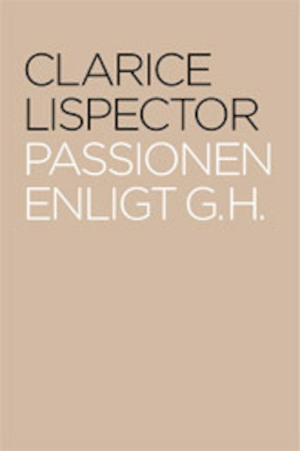 Passionen enligt G. H. / Clarice Lispector ; [översättning från portugisiska: Örjan Sjögren]