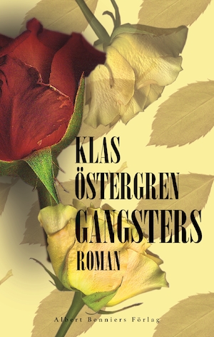 Gangsters : roman / Klas Östergren