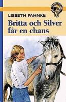 Britta och Silver får en chans / Lisbeth Pahnke