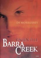 Vägen till Barra Creek / Di Morrissey ; översättning: Katarina Jansson