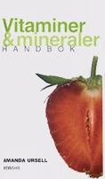 Vitaminer & mineraler : handbok / Amanda Ursell ; från engelskan av Jane Löfgren