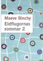 Eldflugornas sommar / Maeve Binchy ; [översättning: Irja Carlsson]. D. 2
