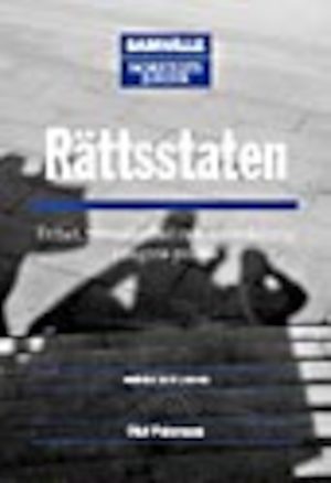 Rättsstaten : frihet, rättssäkerhet och maktdelning i dagens politik / Olof Petersson