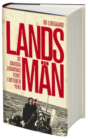Landsmän : de danska judarnas flykt i oktober 1943 / Bo Lidegaard ; översättning Margareta Eklöf