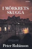 I mörkrets skugga / Peter Robinson ; översättning: Jan Malmsjö