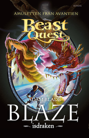 Blaze - isdraken / Adam Blade ; från engelskan av Birgit Lönn