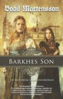 Barkhes son : en historisk spänningsroman / Bodil Mårtensson