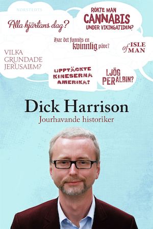 Jourhavande historiker / Dick Harrison