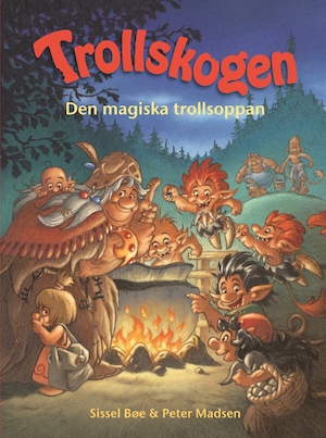 Den magiska trollsoppan : en trollbok / av Sissel Bøe & Peter Madsen ; översättning: Lena Ollmark