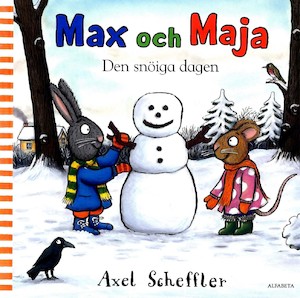 Den snöiga dagen / Alex Scheffler ; översättning: Barbro Lagergren