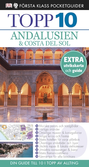 Topp 10 Andalusien & Costa del Sol : [10 moriska palats och trädgårdar ... : din guide till 10 i topp av allting] / Jeffrey Kennedy ; [översättning: Lena Andersson]