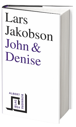 John & Denise / Lars Jakobson ; med inledning av Joan Bravais