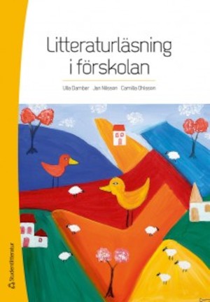Litteraturläsning i förskolan / Ulla Damber, Jan Nilsson, Camilla Ohlsson