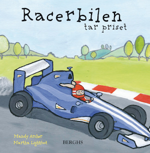 Racerbilen tar priset / Mandy Archer ; illustrationer: Martha Lightfoot ; från engelskan av Eva Vidén