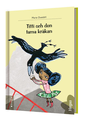 Titti och den tama kråkan / Marie Duedahl ; bild Lilian Brøgger ; översättning Carina Gabrielsson Edling
