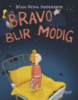 Bravo blir modig / [Maja-Stina Andersson]