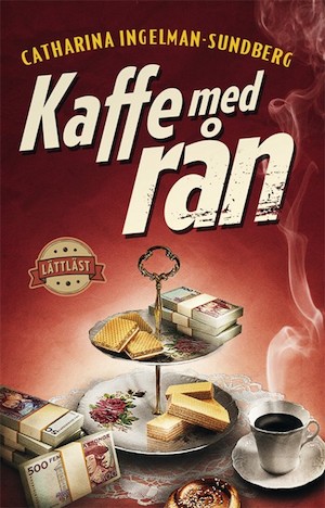 Kaffe med rån / Catharina Ingelman-Sundberg ; återberättad av Mats Wänblad
