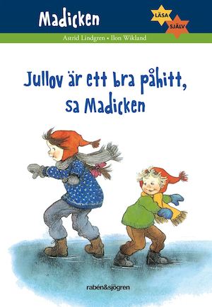 Jullov är ett bra påhitt, sa Madicken / Astrid Lindgren, Ilon Wikland