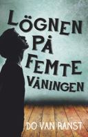 Lögnen på femte våningen / Do van Ranst ; översättning: Rikard Bonde och Ingrid Wikén Bonde