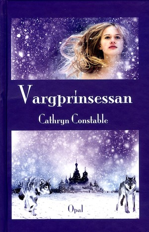 Vargprinsessan / Cathryn Constable ; översatt av Helena Stedman