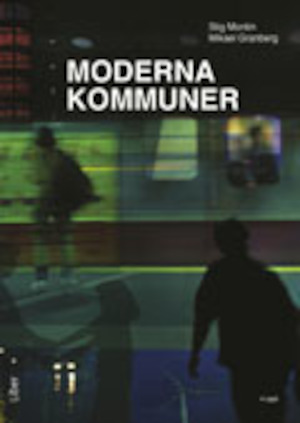 Moderna kommuner / Stig Montin och Mikael Granberg