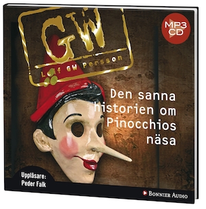 Den sanna historien om Pinocchios näsa [Ljudupptagning(MP3)] / Leif GW Persson